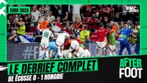 Euro 2024 / Écosse 0-1 Hongrie : le débrief complet de l'After