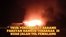 Truk Pengangkut Barang Paketan Hangus Terbakar  di Ruas Jalan Tol Pemalang