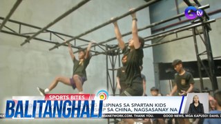 Ilang pambato ng Pilipinas sa Spartan Kids World Championship sa China, nagsasanay na | Balitanghali