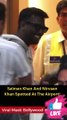 Ranveer Singh, Salman Khan & Nirvaan Khan Spotted at Airport Viral Masti Bollywood