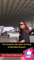 Tara Sutaria was seen arriving at Mumbai Airport