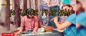 Is Kadar Pyar Hai | اس قدر پیار ہے | Deewana Album Sonu Nigam | Flute Cover
