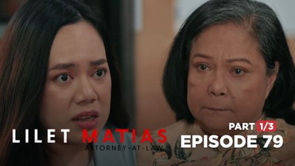Lilet Matias, Attorney-At-Law: Chato’s act of defense for her daughter! (Full Episode 79 - Part 1/3)