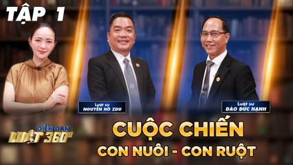 Diễn Đàn Luật 360 #1|Cuộc chiến TRANH CHẤP tài sản thừa kế giữa CON NUÔI và CON RUỘT