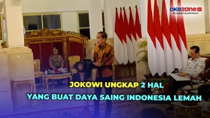 Jokowi Ungkap 2 Hal yang Buat Daya Saing Indonesia Lemah