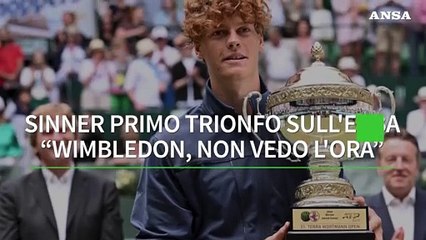 Sinner primo trionfo sull'erba: "Wimbledon, non vedo l'ora"