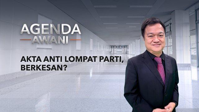 Agenda AWANI: Akta Anti Lompat Parti, Berkesan?