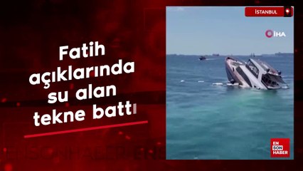 Fatih açıklarında su alan tekne battı
