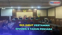 Hakim Vonis Eks Dirut Pertamina 9 Tahun Penjara Atas Kasus Korupsi Pengadaan Gas Alam Cair