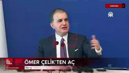 Ömer Çelik: Vergi iddiaları spekülatiftir