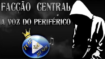 FACÇÃO CENTRAL - A VOZ DO PERIFÉRICO ♪(DOWNLOAD)♫