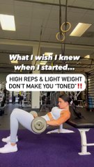 HIGH REPS & HIGH WEIGHTDON'T MAKE YOU "TONED" !!