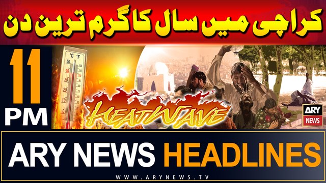 ARY News 11 PM Headlines | 24th June 2024 | Karachi Records Hottest Day of Year