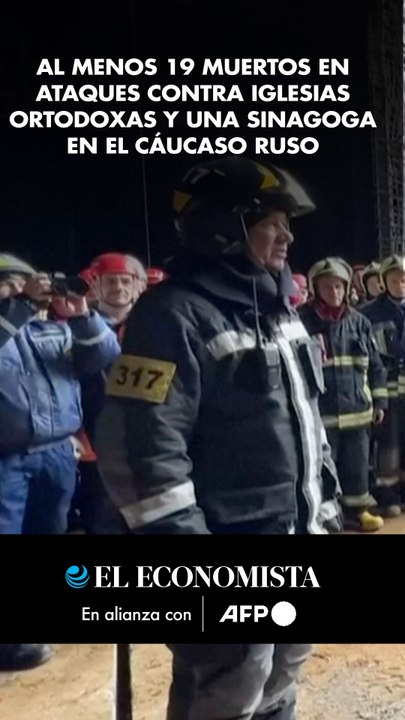 Al menos 19 muertos en ataques contra iglesias ortodoxas y una sinagoga en el Cáucaso ruso