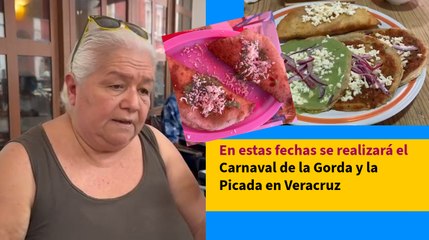 En estas fechas se realizará el Carnaval de la Gorda y la Picada en Veracruz
