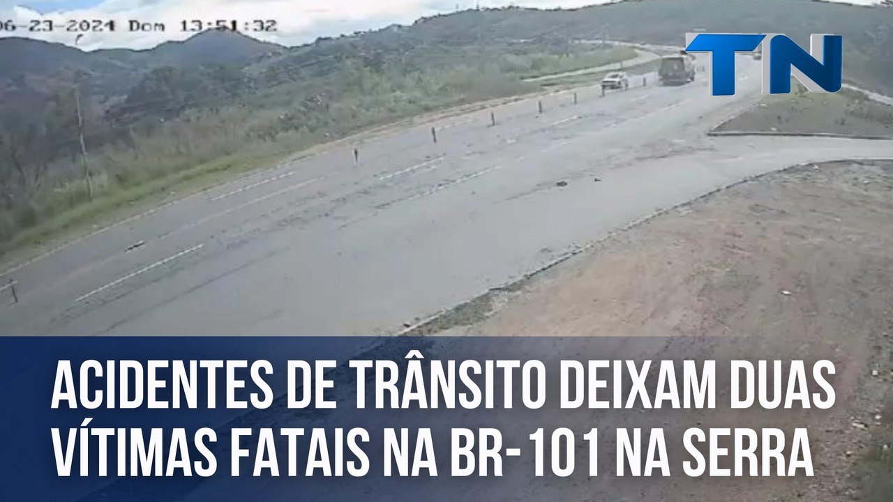 Acidentes de trânsito deixam duas vítimas fatais na BR-101 na Serra
