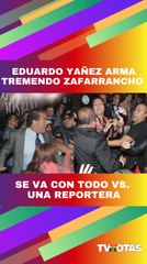 Eduardo Yáñez vuelve AGR3DIR a una reportera.