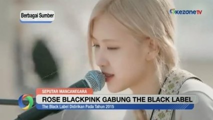 Rose Blackpink Resmi Gabung The Black Label