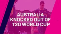 Australia knocked out of T20 World Cup