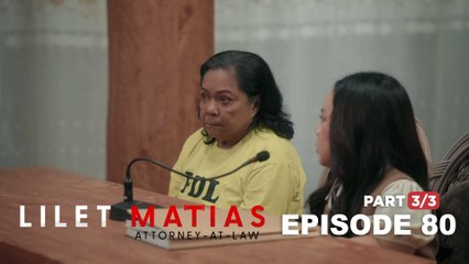 Lilet Matias, Attorney-At-Law: Chato pleads not guilty! (Full Episode 80 - Part 3/3)