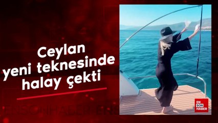 Ceylan, yeni aldığı teknesinde halay çekti