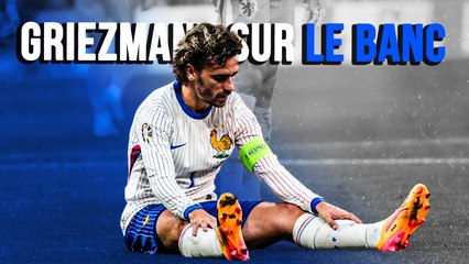 Griezmann sur le banc, le bon choix ?