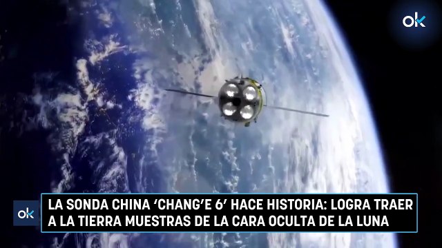 La sonda china ‘Chang’e 6’ hace historia: logra traer a la Tierra muestras de la cara oculta de la Luna
