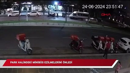 Park halindeki minibüs, ezilmelerini önledi; o anlar kamerada