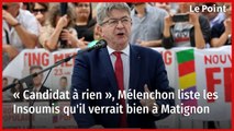 « Candidat à rien », Mélenchon liste les Insoumis qu'il verrait bien à Matignon
