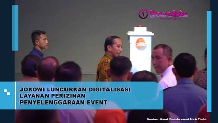 Presiden Jokowi Secara Resmi Luncurkan Digitalisasi Layanan Perizinan Penyelenggaraan Event