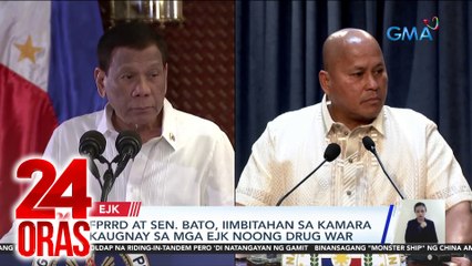 FPRRD at Sen. Bato, iimbitahan sa Kamara kaugnay sa mga EJK noong drug war | 24 Oras