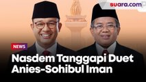 Soal Duet Anies-Sohibul Iman, NasDem Masih Tunggu Arahan Surya Paloh