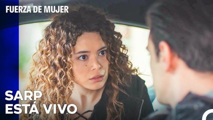 Sirin Se Entera De Que Sarp Está Vivo - Fuerza De Mujer Capitulo 81
