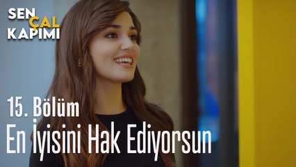 En İyisini Hak Ediyorsun  - Sen Çal Kapımı 15. Bölüm
