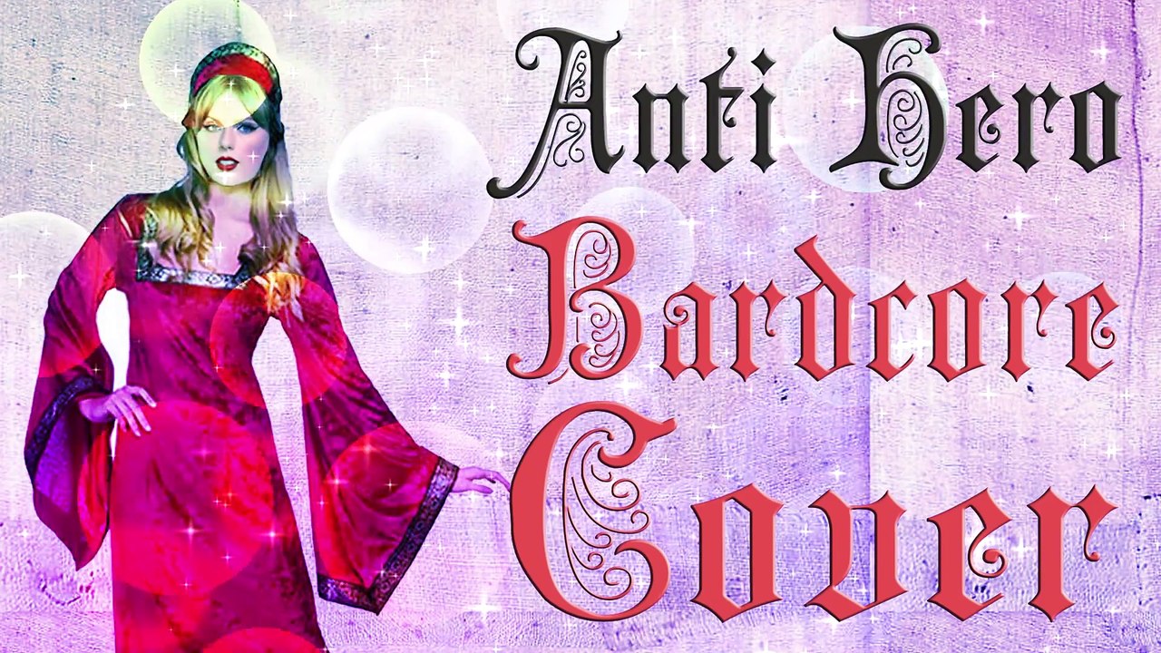 Anti Hero But Its A Medieval Parody Cover   Bardcore   Originally by Taylor Swift