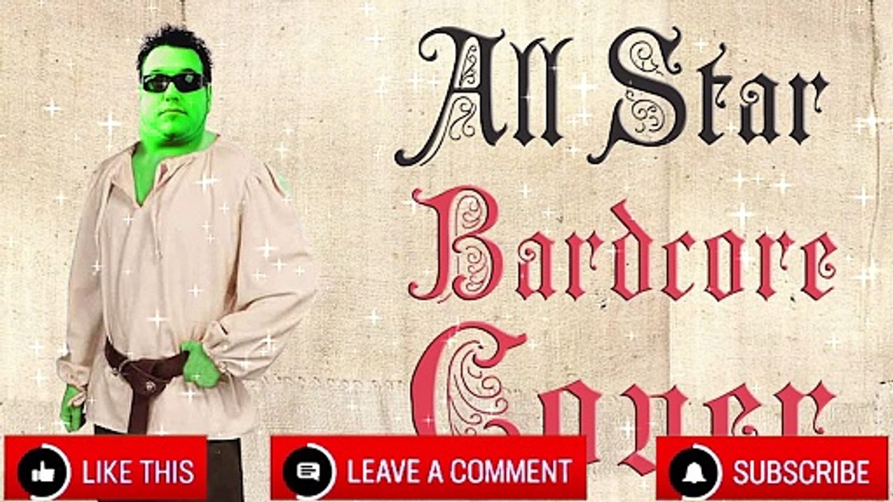 All Star (Medieval Parody   Bardcore Version)   Originally by Smash Mouth