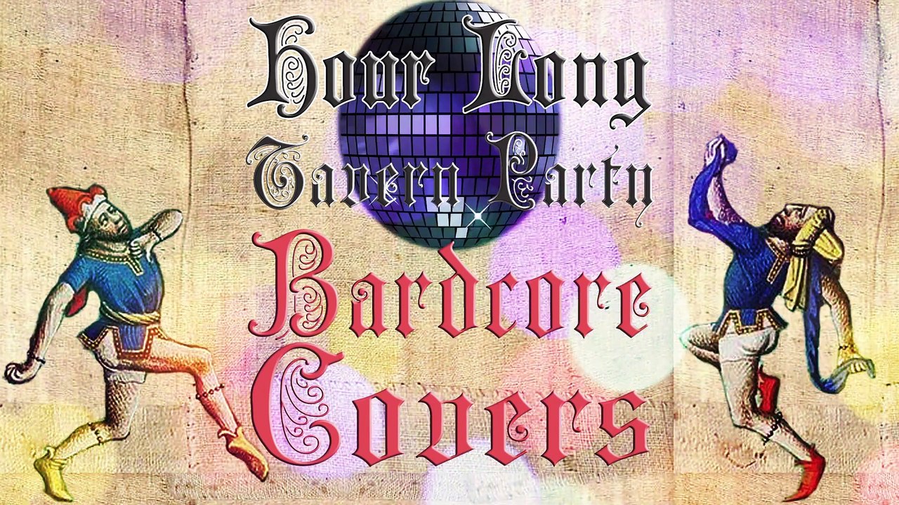 Hour Long Tavern Party Bardcore Covers  (Medieval Parody Cover   Bardcore)