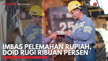 Imbas Pelemahan Rupiah, DOID Rugi Ribuan Persen