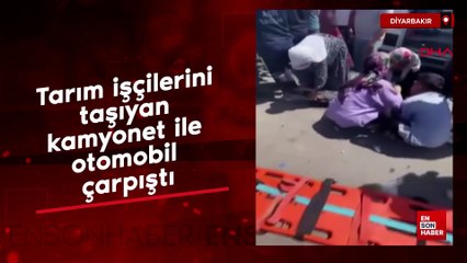 Diyarbakır'da tarım işçilerini taşıyan kamyonet ile otomobil çarpıştı
