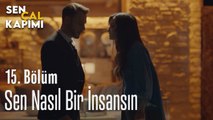 Sen Nasıl Bir İnsansın - Sen Çal Kapımı 15.bölüm