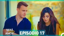 Será Isso Amor 17. Episódio (Dublagem em Português)