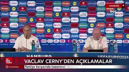 Vaclav Cerny: Türkiye karşısında kazanmak istiyoruz