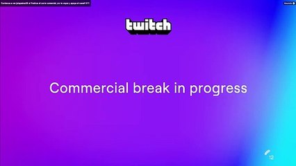 Commercial break in progress twitch (no aparecen anuncios)