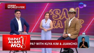 Usapang Tatay kasama sina Kuya Kim at Juancho Triviño | Dapat Alam Mo!