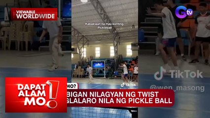 Magkaibigan, binigyan ng twist ang paglalaro ng pickle ball | Dapat Alam Mo!