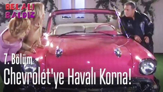 Chevrolet'ye havalı korna! - Belalı Baldız 7. Bölüm