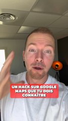 Hack a connaitre sur Google Maps