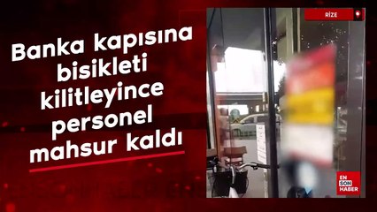 Rize'de banka kapısına bisikleti kilitleyince, personel mahsur kaldı