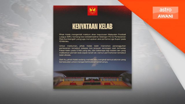 Selangor FC pertimbang ambil tindakan terhadap keputusan MFL