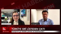 Türkiye'nin Gri listeden çıkmasının avantajları